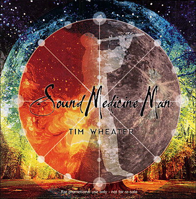 Tim Wheater · Sound Medicine Man (CD) (2004)