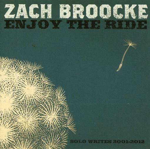 Enjoy The Ride: Solo Writes 2001-2012 - Zach Broocke - Music - LAKESHORE - 0780163426526 - June 30, 1990