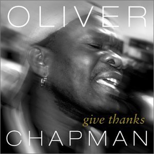 Give Thanks - Oliver Chapman - Muziek - Oliver Chapman - 0783707700526 - 24 juni 2003