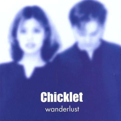 Wanderlust - Chicklet - Muzyka - Satellite Records - 0784587002526 - 7 października 2003