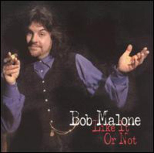 Cover for Bob Malone · Like It or Not (CD) (2001)
