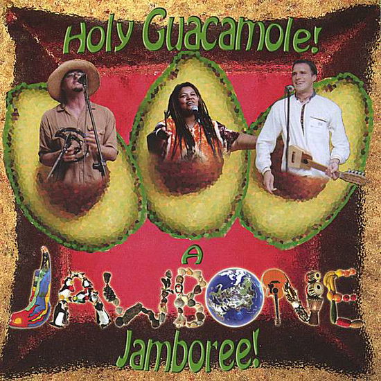 Cover for Jawbone · Holy Guacamole! a Jawbone Jamboree! (CD) (2006)