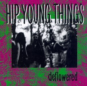 Cover for Hip Young Things · Deflowered (CD) (2008)