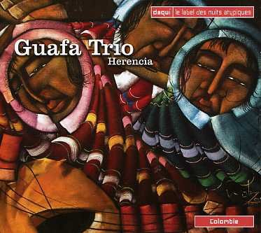 Guafa Trio - Herencia - Guafa Trio - Música - daqui sarl - 0794881811526 - 13 de março de 2007