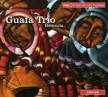 Guafa Trio - Herencia - Guafa Trio - Música - daqui sarl - 0794881811526 - 13 de marzo de 2007