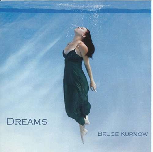 Cover for Bruce Kurnow · Dreams (CD) (2017)