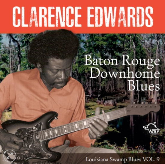 Baton Rouge Downhome Blues - Clarence Edwards - Music - WOLF RECORDS - 0799582063526 - March 15, 2023