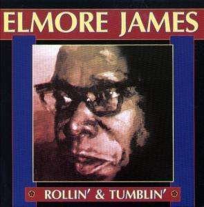 Rollin' & Tumblin' - Elmore James - Musikk - PASSPORT - 0801050106526 - 18. april 2006