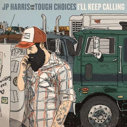 Cover for Harris, Jp &amp; The Tough Choices · I'll Keep Calling (CD) (2018)