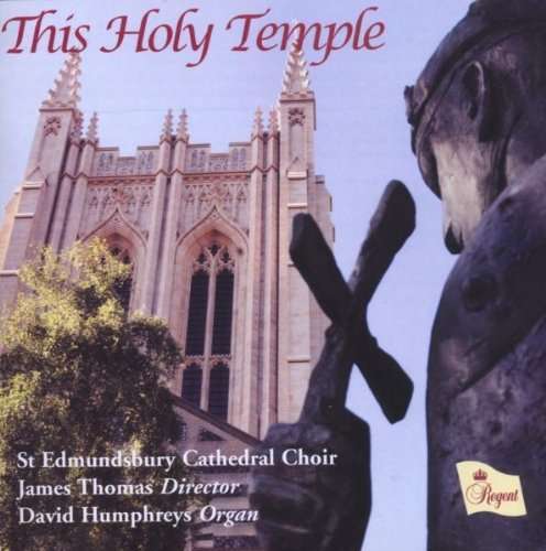 This Holy Temple - St. Edmundsbury Cathedral Choir - Musik - REGENT - 0802561029526 - 21 mars 2009