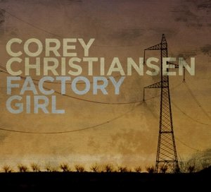Cover for Corey Christiansen · Factory Girl (CD) (2016)