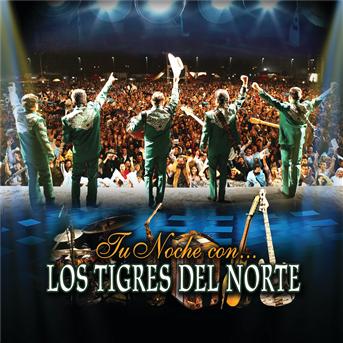 Cover for Tigres Del Norte · Tu Noche Con (CD) (2009)