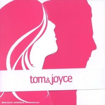 Tom and Joyce (Digipack en ?ition - Tom and Joyce - Musik - MAJ - 0809274430526 - 4. december 2006