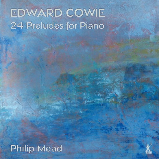 Cowie / Mead · 24 Preludes for Piano (CD) (2022)