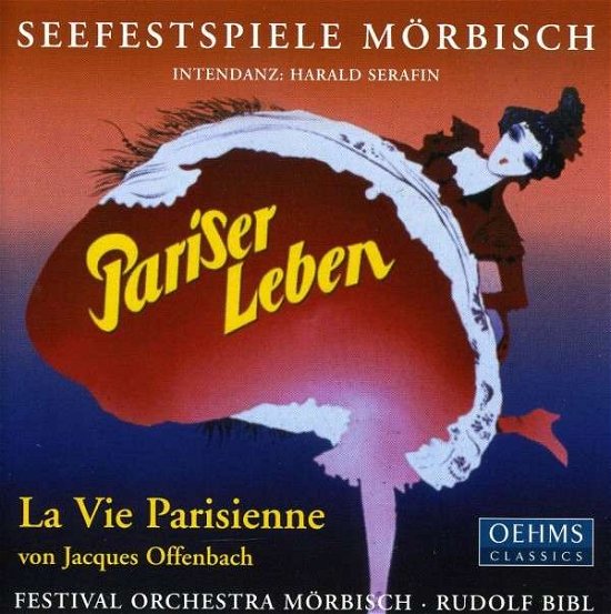 Cover for Offenbach / Bibl / Morbisch Festival Choir &amp; Orch · La Vie Parisienne (CD) (2004)