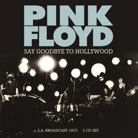 Cover for Pink Floyd · Say Goodbye to Hollywood (CD) (2022)