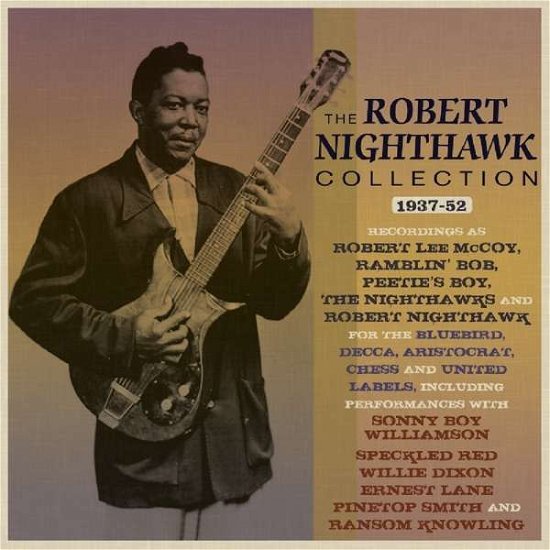 The Robert Nighthawk Collection 1937-52 - Robert Nighthawk - Muziek - ACROBAT - 0824046322526 - 3 november 2017