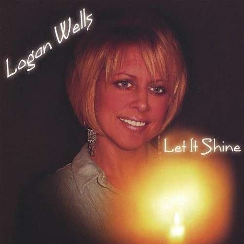 Cover for Logan Wells · Let It Shine (CD) (2004)