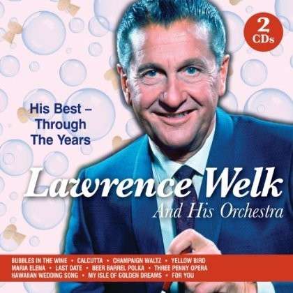 Cover for Lawrence Welk · His Best - Through The Years (CD) (2024)