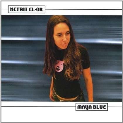 Cover for Nefrit El-or · Maya Blue (CD) (2004)