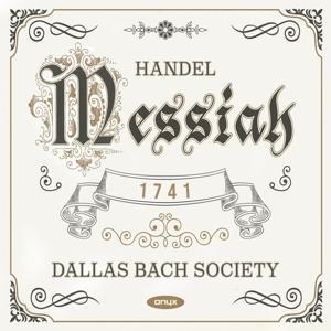 Handel: Messiah Hwv 56 (1741 Original Version) - Dallas Bach Society - Music - ONYX CLASSICS - 0880040425526 - December 13, 2024