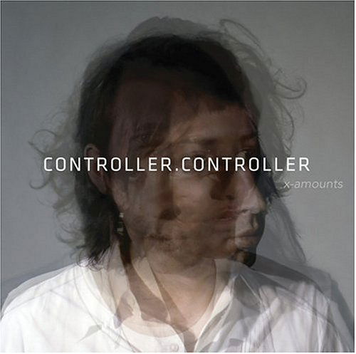 Cover for Controller.controller · X-amounts (CD) (2005)