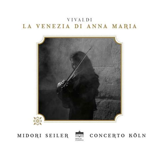 Concerto Koln / Seiler; venezia Anna Maria - Giuliano Carmignola - Muzyka - BERLIN CLASSICS - 0885470010526 - 4 kwietnia 2018