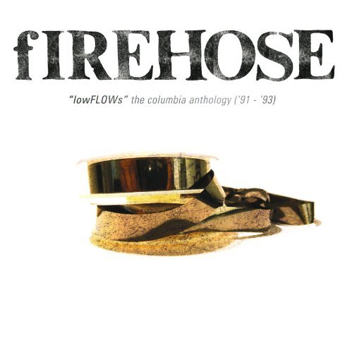 Cover for Firehose · Lowflows: the Columbia Anthology ('91 - (CD) (2012)