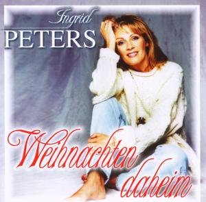 Weihnachten Daheim - Ingrid Peters - Musik - TELAMO - 0886972234526 - 26. September 2008