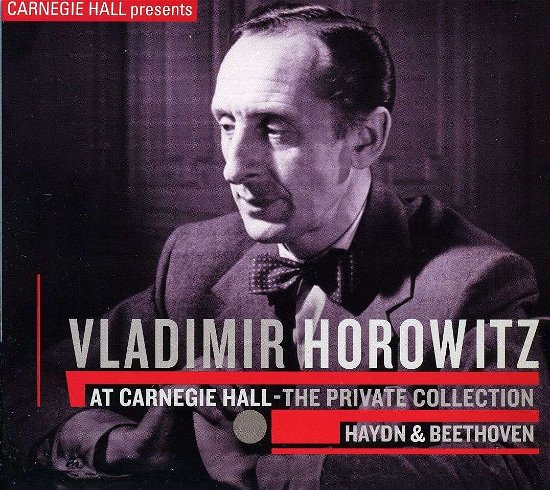 At Carnegie Hall: Private Collection - Haydn & - Vladimir Horowitz - Musik -  - 0886975460526 - 5. januar 2010