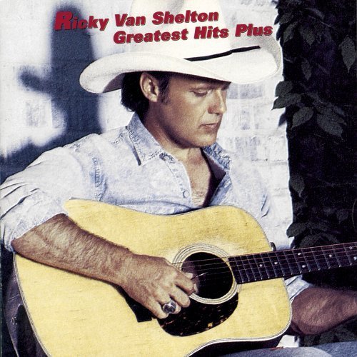 Ricky Van Shelton · Greatest Hits Plus (CD) (2000)
