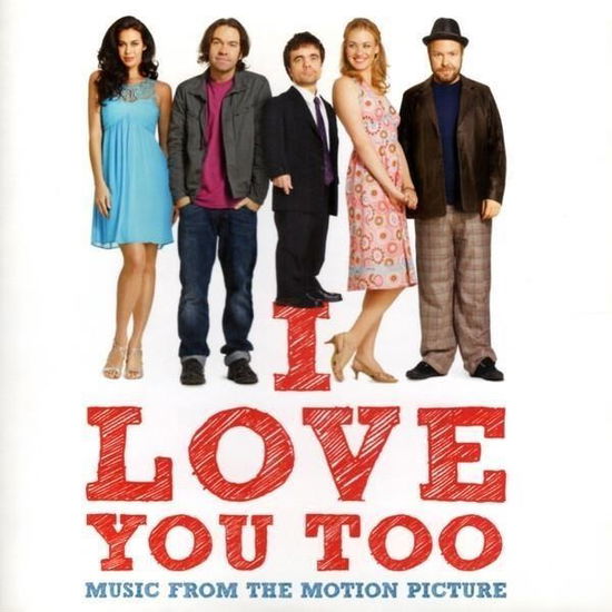 I Love You Too - Music From The Motion Picture - Music - SONY MUSIC - 0886977268526 - June 1, 2010