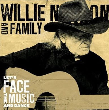 Willie Nelson & Family · Let's Face The Music And Dance (CD) (2019)