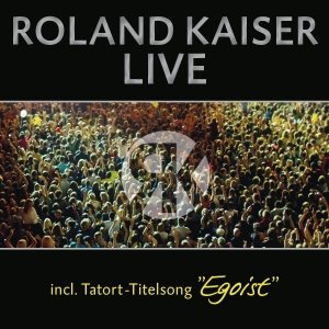 Live - Roland Kaiser - Musik - GLORL - 0887654919526 - 22. März 2013