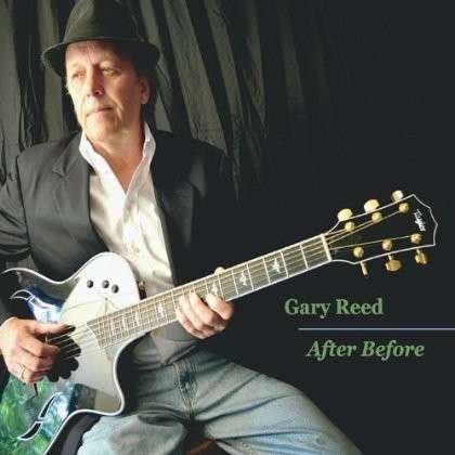 Cover for Gary Reed · After Before (CD) (2013)