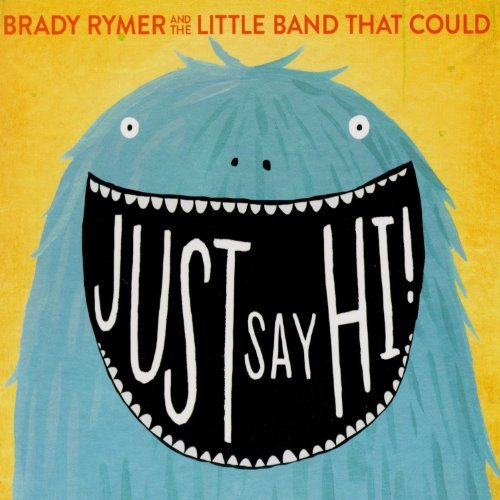Cover for Brady Rymer &amp; the Little Band · Just Say Hi (CD) (2014)