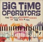 Compilation · Big Time Operators - Big Bold Booming Voices Of The 60's & 70's (CD) (2016)