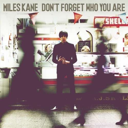 Don't Forget Who You Are - Miles Kane - Musiikki - COLUMBIA - 0888837072526 - maanantai 3. kesäkuuta 2013