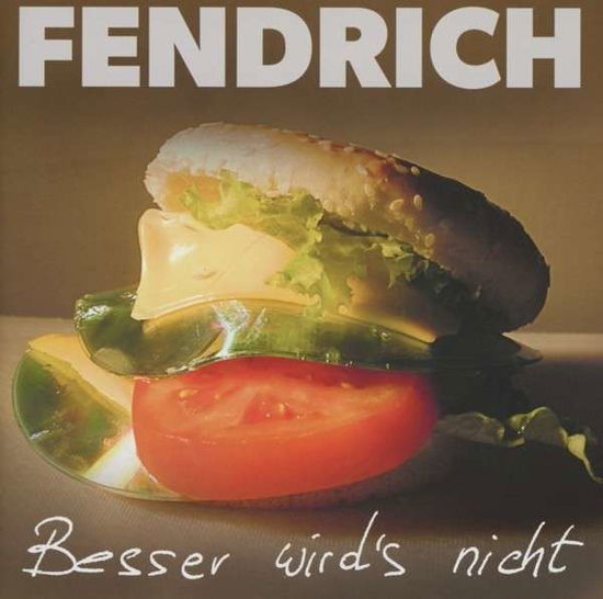 Besser Wird's Nicht - Rainhard Fendrich - Musik - ARIOLA - 0888837098526 - 21. Mai 2013