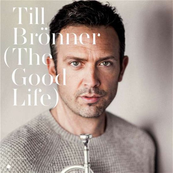 Good Life - Till Bronner - Música - MASTERWORKS - 0889853189526 - 9 de setembro de 2016