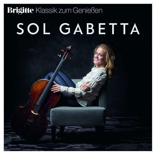 Cover for Sol Gabetta · BRIGITTE KLASSIK ZUM GENIEßEN: SOL GABETTA (CD) (2017)