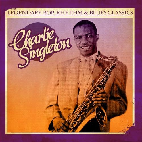 Legendary Bop Rhythm & Blues Classics-Singleton,Ch - Charlie Singleton - Musik - Essential - 0894231338526 - 29. August 2012
