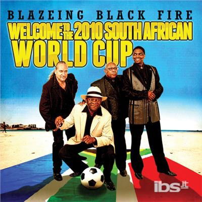 Cover for Blazeing Black Fire · Welcome To The 2010 South African World Cup-Blazei (CD) (2012)