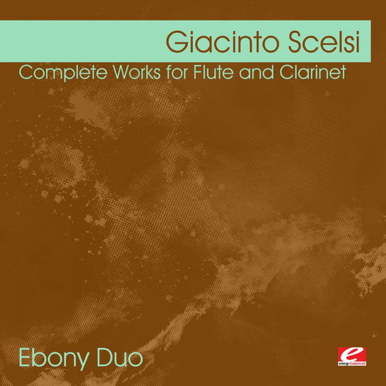 Cover for Giacinto Scelsi · Scelsi: Complete Works For Flute And Clarinet-Scel (CD) (2012)