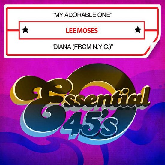 My Adorable One / Diana (From N.Y.C.)-Moses,Lee - Lee Moses - Music - Essential - 0894232638526 - March 10, 2017
