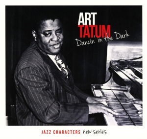 Dancin' In The Dark - Art Tatum - Muziek - LE CHANT DU MONDE - 3149024242526 - 18 juni 2015