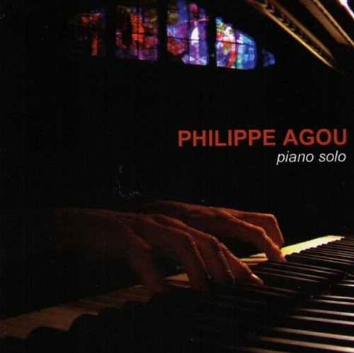 Piano Solo - Philippe Agou - Muzyka - RUESTEND - 3307510992526 - 6 września 2007