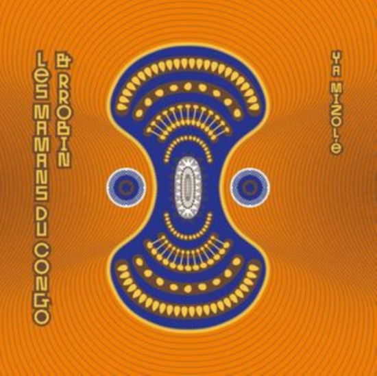 Cover for Les -&amp; Rrobin- Mamans Du Congo · Ya Mizole (clear / Orange Splatter) (CD) [Digipak] (2023)