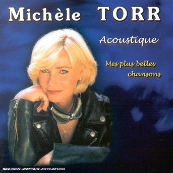 Cover for Michele Torr · Acoustique Mes Plus Belles Chansons (CD) (2001)