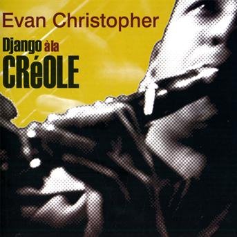Cover for Evan Christopher · Django a La Creole (CD) (2010)